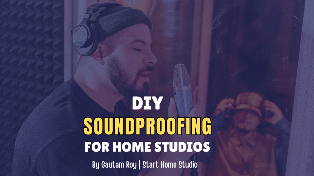 DIY Soundproofing For Home Studios
